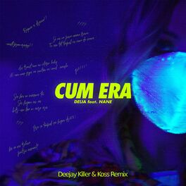 Album cover of Cum Era (Deejay Killer & Koss Remix)