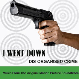 Album cover of I Went Down: Dis-Organised Crime