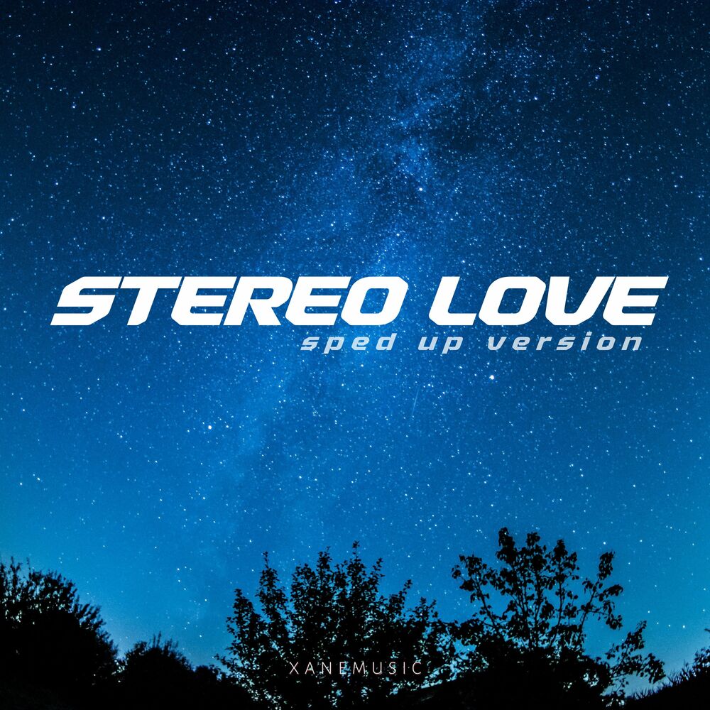 Memories speed up version. Xanemusic. Stereo Love.