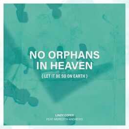 Album cover of No Orphans In Heaven (Let It Be So On Earth)