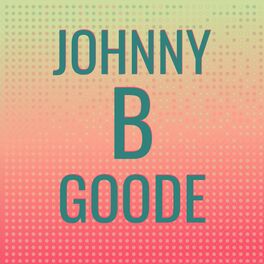 Album cover of Johnny B Goode