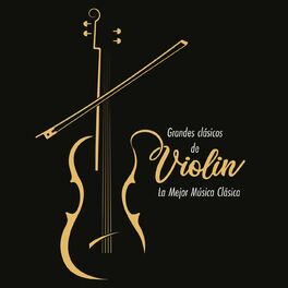 Album cover of Grandes Clásicos De Violín - La Mejor Música Clásica