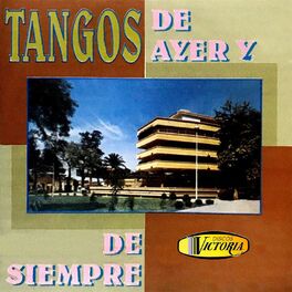 Album cover of Tangos de Ayer y de Siempre