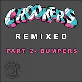 Album cover of Crookers Remixed, Pt. 2 (Bumpers)
