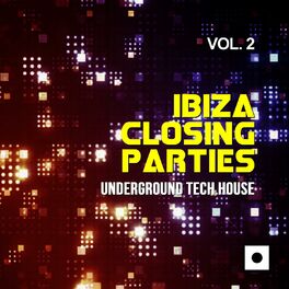 Album cover of Ibiza Closing Parties, Vol. 2 (Underground Tech House)
