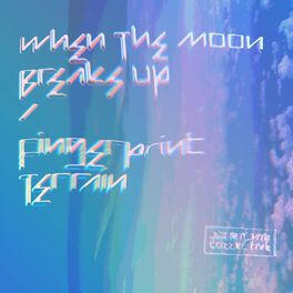 Album cover of When The Moon Breaks Up / Fingerprint Terrain