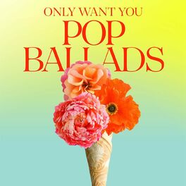Album cover of Only Want You - Pop Ballads