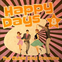 Album cover of Happy Days - The Oldies Gold Collection (Volume 8)