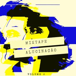 Album cover of Mixtape Alucinação, Vol. 2