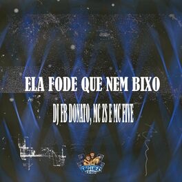Album cover of Ela Fode Que Nem Bixo