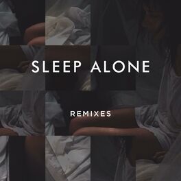 Album cover of Sleep Alone (feat. Soren Bryce) (Remixes)