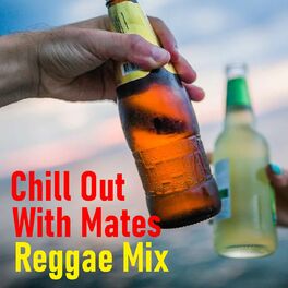 Album cover of Chill Out With Mates Reggae Mix