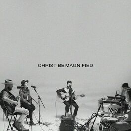 Album cover of Christ Be Magnified (Song Session)