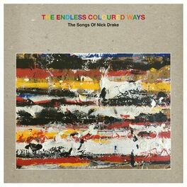 Album cover of The Endless Coloured Ways: The Songs of Nick Drake