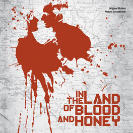 Album cover of In The Land Of Blood And Honey (Original Motion Picture Soundtrack)