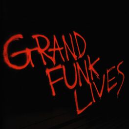 Album cover of Grand Funk Lives