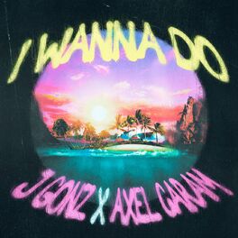Album cover of I Wanna Do
