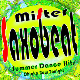 Album cover of Mister Saxobeat Summer Dance Hits (Chicka Bow Tonight)