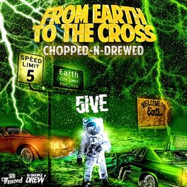 Album cover of From Earth to the Cross [Chopped-n-Drewed]