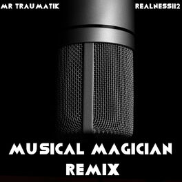 Album cover of Musical Magician Remix (feat. Mr Traumatik)