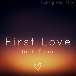 Album cover of First Love (feat. Taryn)