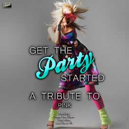 Album cover of Get the Party Started - A Tribute to Pink