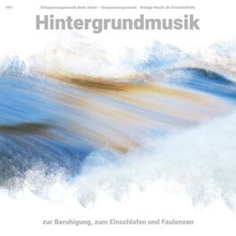 Album cover of #01 Hintergrundmusik zur Beruhigung, zum Einschlafen und Faulenzen