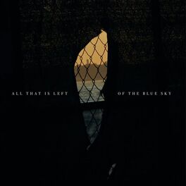 Album cover of All That Is Left of the Blue Sky