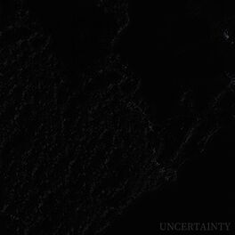 Album cover of Uncertainty