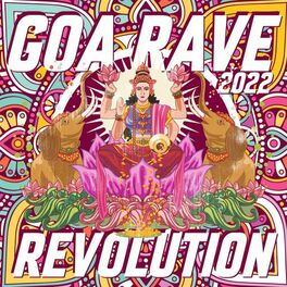 Album cover of Goa Rave Revolution 2022