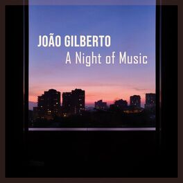 Album cover of João Gilberto: A Night of Music