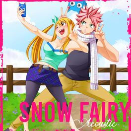 Amy B Fairy Tail Op Snow Fairy Lyrics And Songs Deezer