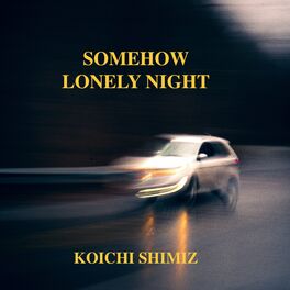 Album cover of SOMEHOW LONELY NIGHT