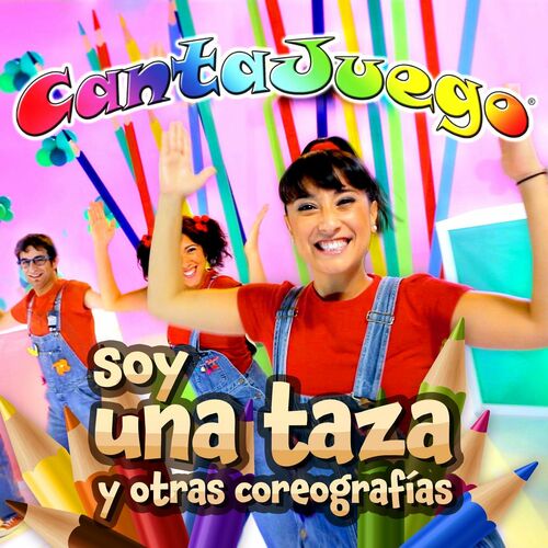 Diariamente Y equipo He aprendido Cantajuego - Soy Una Taza y Otras Coreografías (Colección Oficial): letras  de canciones | Deezer