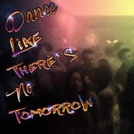 Album cover of Dance Like There's No Tomorrow (feat. Dnl.)