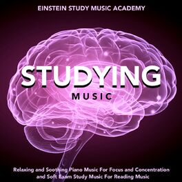 Album cover of Studying Music: Relaxing and Soothing Piano Music for Focus and Concentration and Soft Exam Study Music for Reading Music