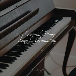 Album cover of 50 Essential Piano Songs for Tranquility
