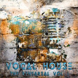 Album cover of Vocal House The Rehearsal Vol.1