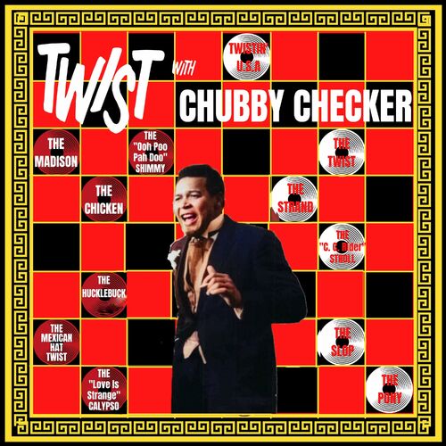 Chubby Checker - Twist With Chubby Checker: Letras De Canciones | Deezer