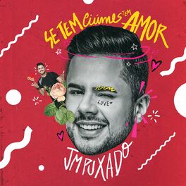 Album cover of Se Tem Ciúmes Tem Amor