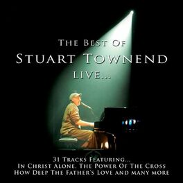 Album cover of The Best Of Stuart Townend Live