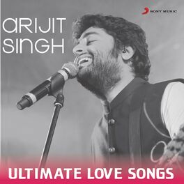 Album cover of Arijit Singh - Ultimate Love Songs