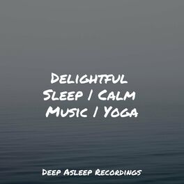 Album cover of Delightful Sleep | Calm Music | Yoga