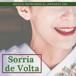 Album cover of Sorria de Volta - 22 Faixas para Atrair a Positividade, Música Instrumental Japonesa Zen, Harmonia e Paz