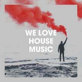 Album cover of We Love House Music