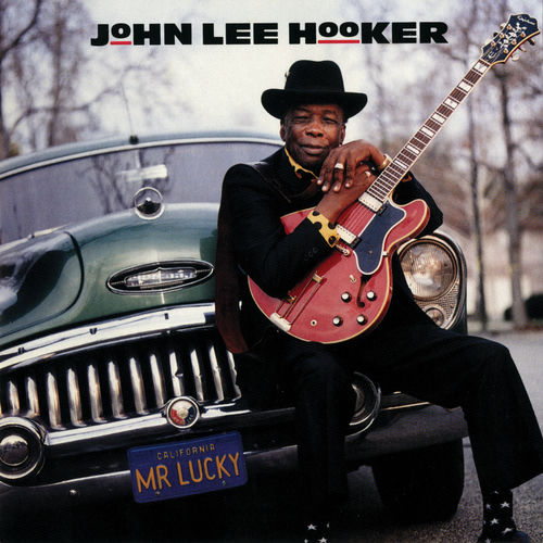 John Lee Hooker Mr. Lucky chansons et paroles Deezer