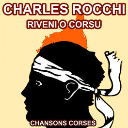 Album cover of Riveni O Corsu - Les Plus Grandes Chansons Corses de Charles Rocchi
