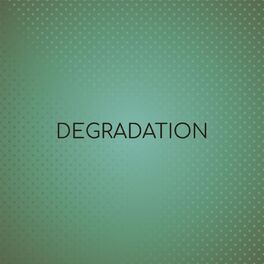 Album cover of Degradation