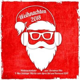 Album cover of Weihnachten 2018 - Weihnachtslieder und Christmas Hits (X-Mas Schlager Hits bis zum Apres Ski und Karnval 2019)