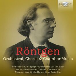 Album cover of Röntgen: Orchestral, Choral & Chamber Music